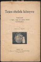 Dr. Kovács Józsefné: Tejes ételek könyve. Bp., 1929, Országos Tejpropaganda Bizottság. Kiadói papírk...