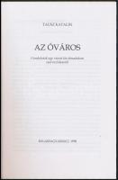 Tausz Katalin: Az óváros. Gondolatok egy városi kis-társadalom szerveződéséről. Nagy Iván könyvek 4....