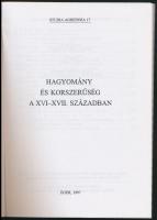 Hagyomány és korszerűség a XVI-XVII. században. Szerk.: Petercsák Tivadar. Studia Agriensia 17. Eger...