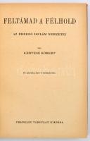 Kertész Róbert: Feltámad a félhold I-II.. A Magyar Földrajzi Társaság Könyvtára. Bp., é.n., Franklin...