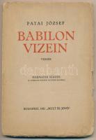 Patai József: Babilon vizein. Versek. Bp., 1921., Múlt és Jövő. Harmadik kiadás. Kiadói papírkötés, kissé szakadt borítóval. Dedikált.