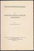 Dr. Layer Károly: A Herendi Porcelángyár története. Bp., 1921, Múzeumbarátok Egyesülete. Kiadói papí...