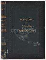 Hoitsy Pál: A nagy természet, s a kicsiny ember. Bp., 1883., Franklin, VI+2+229+2 p. Kiadói aranyozott egészvászon-kötés, kopott, foltos borítóval.