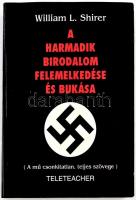 William L. Shirer: A harmadik birodalom felemelkedése és bukása. A náci Németország története. Bp.,1995.,Teleteacher. Kiadói papírkötés.