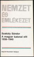 Szakály Sándor: A magyar katonai elit 1938-1945. Bp., 1987, Magvető. Kiadói papírborításban.