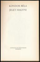 Kondor Béla: Jelet hagyni. Kondor Béla képeivel. Szerk.: Győri János. Bp.,1974,Szépirodalmi. Kiadói ...