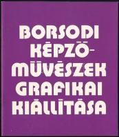 Ignácz Erzsébet (szerk.): Borsodi képzőművészek grafikai kiállítása, katalógus, 2 db, egyik borítója...