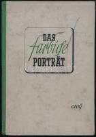 Otto Croy: Das farbige Porträt. Harzburg, 1942., Heering-Verlag. Német nyelven. Kiadói félvászon-kötésben.
