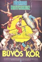 1982 Fővárosi Nagycirkusz Bűvös Kör, cirkuszi műsorplakát, Magyar Hirdető, Pécsi Szikra Nyomda, hajtott, 68x48 cm