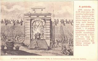 Győr, A petárda. 1598. március 28. és 29. közti éjjel a keresztény hadsereg petárda segélyével betörte a fehérvári vaspántos kaput és 3-4 óráig tartó kemény tusa után visszafoglalta Győrvárát a töröktől. A befolyó jövedelem a Győrött felállítandó Pálffy és Schwarzenberg-szobor javára lesz fordítva (EK)