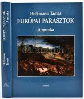 Hoffmann Tamás: Európai parasztok. Életmódjuk története. I. köt. A munka. Bp., 1998., Osiris. Kiadói kartonált papírkötés.