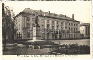 Arlon, Aarlen; Le Palais Provincial et le Monument au Roi Albert / the Provincial Palace and the King Albert monument