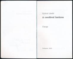 Gyócsi László: A csodával határos. Útirajz. Bp., 2003., Szerzői. Fekete-fehér fotókkal illusztrált. ...