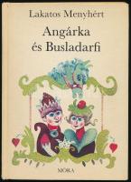 Lakatos Menyhért: Angárka és Busladarfi. Bp., 1978., Móra. Keresztes Dóra rajzaival. Kiadói kartonált papírkötés.
