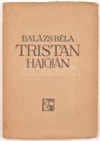 Balázs Béla: Tristan hajóján. Gyoma, 1916, Kner Izidor. Kiadói papír borításban, kissé kopottas állapotban.
