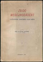 dr. Katona József: Zsidó megújhodásért. A fővárosi zsidóság lelki képe. Bp., 1947. Kiadói papírkötésben
