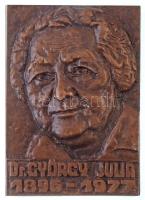 DN "Dr. György Júlia 1896-1977" öntött Br plakett (70x100mm) T:2