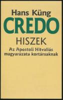 Hans Küng: Credo - Hiszek. Az Apostoli Hitvallás magyarázata kortársaknak. H.n., 1997, Fordító kiadása. Kiadói papírkötés. Jó állapotban. Ritka!