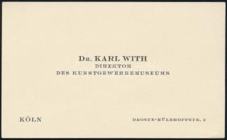 cca 1930.Karl With (1891-1980), a kölni Iparművészeti Múzeum igazgatójának névjegykártyája / Karl With (1891-1980), director of the Museum for Applied arts in Colgne, Germany, businnes card / Karl With (1891-1980), Direktor des Kunstgewerbemuseums in Köln, Deutschland, Visitenkarte