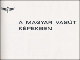 Dr. Czére Béla: A magyar vasút képekben. Bp., 1972, MÁV. Kiadói vászon kötésben, kiadói védőborítóba...