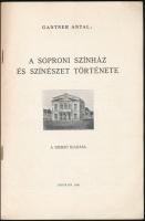 Gantner Antal: A soproni színház és színészet története . Sopron, 1941, Szerző kiadása. 88p. Fekete-...