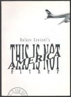 Czeizel, Balázs: This is not America, Either. Rochester, 1993., Montage 93. Angol nyelven. Kiadói papírkötés.