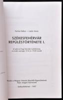 Székesfehérvár repüléstörténete I-III. kötet. Szerk.: Kiss László. I. köt.: Farkas Gábor-Lajtai Jáno...