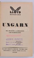 Lloyd Reisebücher: Ungarn. Mit Bildern, Landkarten, und Stadtplänen. Szerk.: Németh Andor. Bp., 1930...