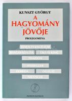 Kunszt György: A hagyomány jövője. Prolegomena. Dedikált! Veszprém, 1995. Pannon Pantheon. Kiadói papírkötésben