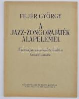 Fejér György: A jazz-zongorajáték alapelemei. Népszerű jazz-zonogoraiskola kezdők és haladók számára. Bp.,én.,Zeneműnyomda, 44 p. Papírkötésben, ceruzás bejegyzéssel.