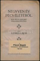Lenkei Lajos :Negyven év Pécs életéből - Egy újságíró visszaemlékezései. Pécs, 1934. Pécsi Napló. Kiadói papírkötésben 301p.