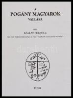 Kállay Ferenc: A pogány magyarok vallása. Hasonmás (reprint) kiadás. H.n., É.n., Püski. Kiadói papírkötés, kissé kopott borítóval.