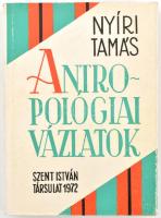 Nyíri Tamás: Antropológiai vázlatok. Bp., 1972, Szent István Társulat. Kiadó papírkötés, papír védőborítóval