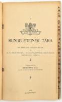 Magyar Királyi Honvédség - Csendőrség - rendeleteinek tára. 1874. évtől 1912. aug. hó 30-ig. Az új v...