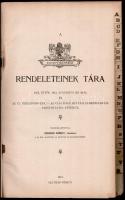 Magyar Királyi Honvédség - Csendőrség - rendeleteinek tára. 1874. évtől 1912. aug. hó 30-ig. Az új v...