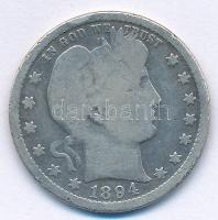 Amerikai Egyesült Államok 1894S 1/4$ Ag Barber T:3 USA 1894S 1/4 Dollar Ag Barber C:F Krause KM#114