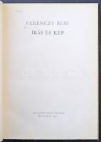 Ferenczy Béni: Írás és kép. Bp., 1961, Magvető. Átkötött félvászon-kötés, volt könyvtári példány