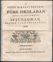 1841 A Pétsi (Pécsi) Királyi Nemzeti Főbb-Iskolában foglalatoskodó ifjúságnak rendre-való felosztása. Pétsett, 1841, Özvegy Knezevich Anna királyi privil. könyvnyomtatóné.