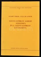 Szabó Tibor - Zallár Andor: Szent-Györgyi Albert Szegeden és a Szent-Györgyi gyűjtemény. Szeged, 1989. Kiadói papírkötés, jó állapotban.