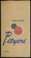 Soós Zoltán: Pityeri. Bp., 1967, Zrínyi. Kiadói egészvászon kötésben, műanyag védőborítóban. Szerző által dedikált.