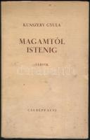 Kunszery Gyula: Magamtól Istenig. Bp., 1937, Cserépfalvi. Kiadói papírkötésben. Szerző által dedikált.