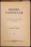 Ladányi Loránt: Bridzs tanfolyam. Kezdők és haladók számára. A borító és az illusztrációk Pályi Jenő...