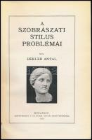 Hekler Antal: A szobrászati stílus problémái. Bp., 1915., Orsz. M. Kir. Képzőművészeti Főiskola, (Ho...