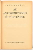 Székely Béla: Az antiszemitizmus és története. Bp., 1936, Tabor. Kiadói egészvászon kötésben