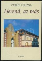 Vathy Zsuzsa: Herend, az más. Tizenöt év a Herendi Porcelánmanufaktúra életében, 1990-2005. Bp., 2006., Kortárs. Kiadói kartonált papírkötés.