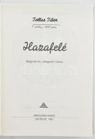 Tollas Tibor: Hazafelé. Válogatott versek. Bp.,1991,Antológia. Kiadói egészvászon-kötés, kiadói szak...