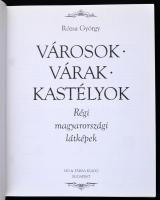 Rózsa György: Városok, várak, kastélyok. Régi magyarországi látképek. Bp.,1995, HG & Társa. Gazd...