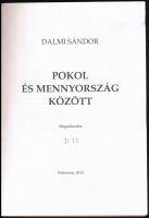 Dalmi Sándor: Pokol és mennyország között. Dedikálva Harrach Péter frakcióvezetőnek. Debrecen, 2012....