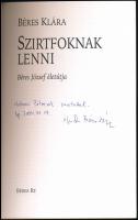 Béres Klára: Szirtfoknak lenni (Béres József életútja) . Dedikálr!  Bp., 1999. Béres Rt. Kiadói papí...