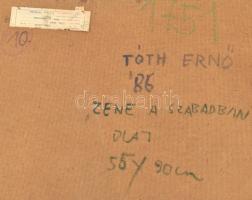Tóth Ernő (1949-): Zene a szabadban, 1986. Olaj, farost. Jelzett. Hátoldalon Képcsarnok Vállalat cím...